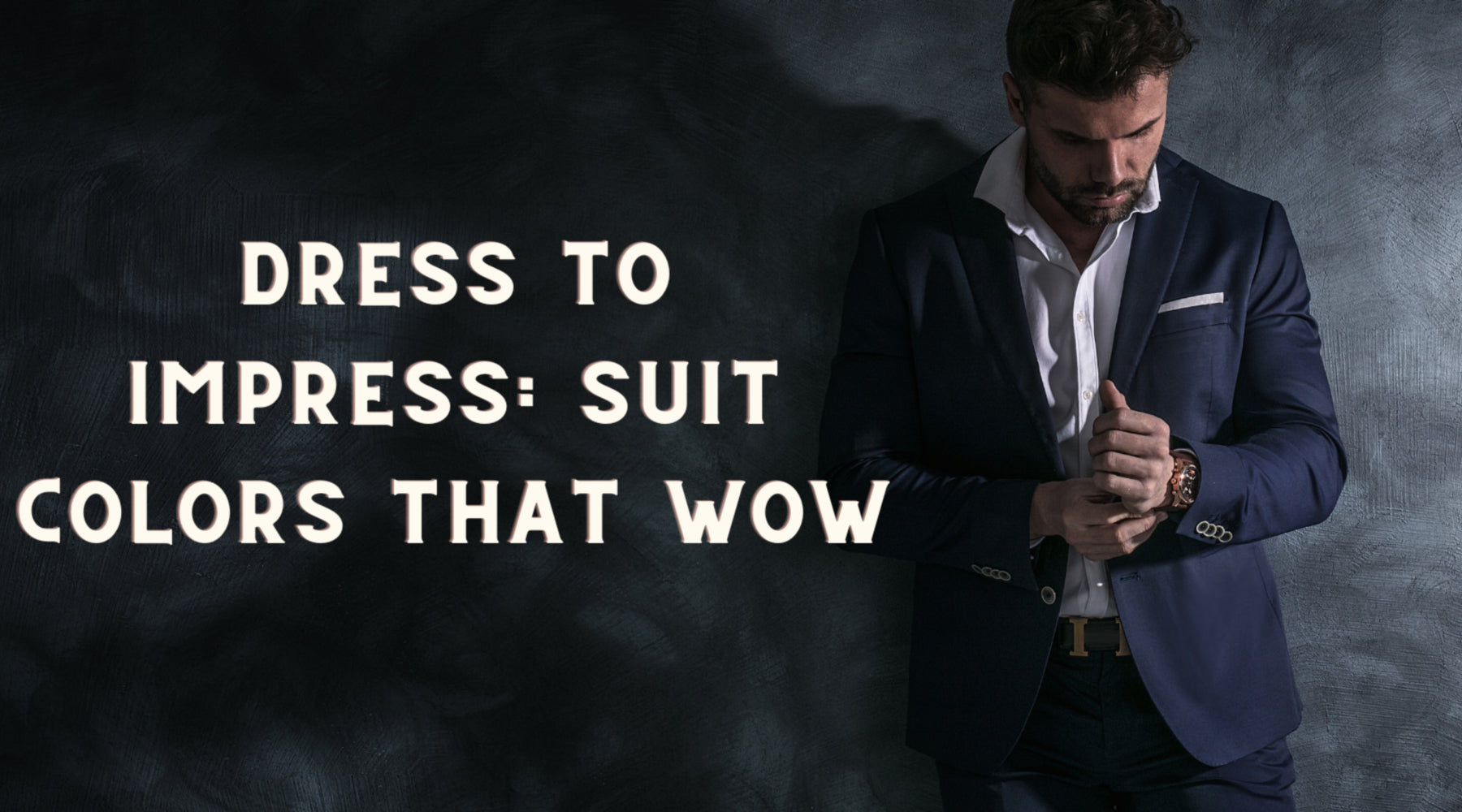 Dress to Impress: Suit Colors That Wow